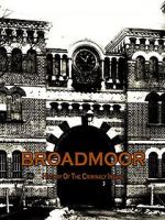 Watch Broadmoor: A History of the Criminally Insane 0123movies