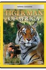 Watch National Geographic: Tiger Man of Africa 0123movies