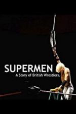 Watch Supermen: A Story of British Wrestlers 0123movies