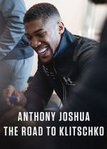 Watch Anthony Joshua: The Road to Klitschko 0123movies