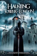 Watch The Haunting of the Tower of London 0123movies
