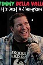 Watch Jimmy Della Valle Its Just a Jimmyism 0123movies