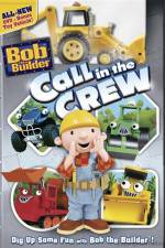 Watch Bob The Builder Call In The Crew 0123movies