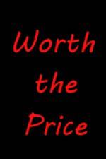 Watch Worth the Price 0123movies