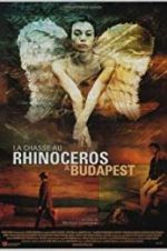 Watch Rhinoceros Hunting in Budapest 0123movies
