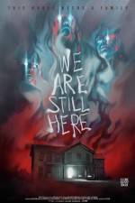 Watch We Are Still Here 0123movies