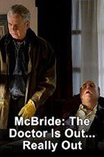 Watch McBride: The Doctor Is Out... Really Out 0123movies