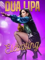 Watch Dua Lipa: Elevating 0123movies