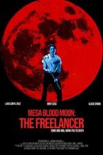 Watch Mega Blood Moon: The Freelancer 0123movies