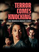 Watch Terror Comes Knocking: The Marcela Borges Story 0123movies