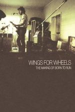 Watch Wings for Wheels: The Making of \'Born to Run\' 0123movies