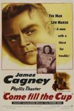 Watch Come Fill the Cup 0123movies
