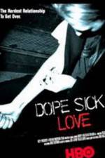 Watch Dope Sick Love - New York Junkies 0123movies