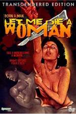 Watch Let Me Die a Woman 0123movies