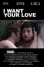 Watch I Want Your Love 0123movies