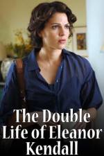 Watch The Double Life of Eleanor Kendall 0123movies