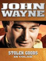Watch John Wayne: Stolen Goods (In Color) 0123movies