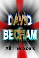 Watch David Beckham All The Goals 0123movies