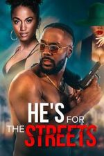 Watch He\'s for the Streets 0123movies