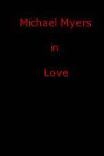 Watch Michael Myers in Love 0123movies