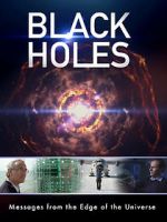 Watch Black Holes: Messages from the Edge of the Universe 0123movies