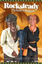 Watch Rocksteady: The Roots of Reggae 0123movies