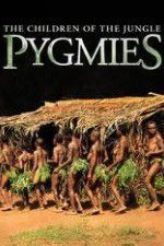 Watch Pygmies The Children of the Jungle 0123movies