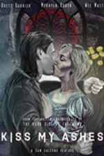 Watch Kiss My Ashes 0123movies