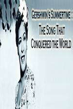 Watch Gershwin's Summertime: The Song That Conquered the World 0123movies