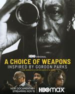 Watch A Choice of Weapons: Inspired by Gordon Parks 0123movies