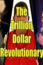 Watch The Trillion Dollar Revolutionary 0123movies