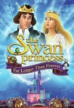 Watch The Swan Princess: Far Longer Than Forever 0123movies
