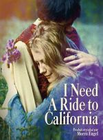 Watch I Need a Ride to California 0123movies
