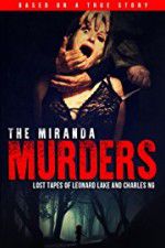 Watch The Miranda Murders: Lost Tapes of Leonard Lake and Charles Ng 0123movies