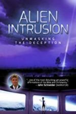 Watch Alien Intrusion: Unmasking a Deception 0123movies