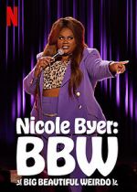 Watch Nicole Byer: BBW (Big Beautiful Weirdo) (TV Special 2021) 0123movies