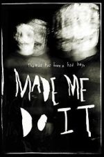 Watch Made Me Do It 0123movies