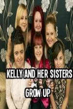 Watch Kelly and Her Sisters Grow Up 0123movies