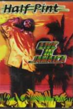 Watch Half Pint Live In Jamaica 0123movies