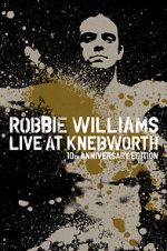 Watch Robbie Williams Live at Knebworth (TV Special 2003) 0123movies