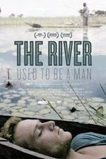 Watch The River Used to Be a Man 0123movies