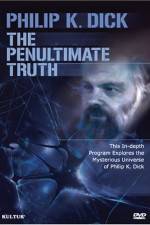 Watch The Penultimate Truth About Philip K Dick 0123movies
