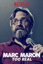 Watch Marc Maron: Too Real 0123movies