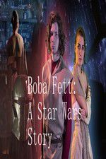 Watch Boba Fett: A Star Wars Story 0123movies