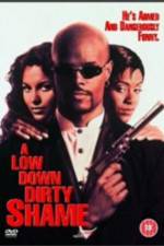Watch A Low Down Dirty Shame 0123movies