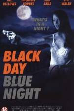 Watch Black Day Blue Night 0123movies