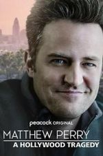 Watch Matthew Perry: A Hollywood Tragedy 0123movies