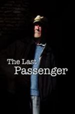 Watch The Last Passenger: A True Story 0123movies