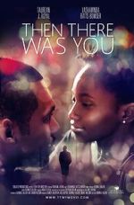 Watch Then There Was You 0123movies