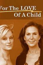Watch For the Love of a Child 0123movies